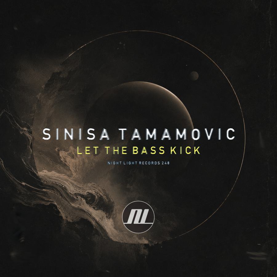 Sinisa Tamamovic - Let The Bass Kick EP - Night Light Records